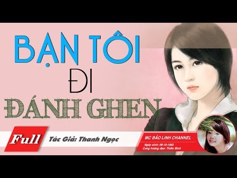 Video Bạn Tôi Đi Đánh Ghen - Truyện Ngắn Rất Hay Là Phụ Nữ... - youtube