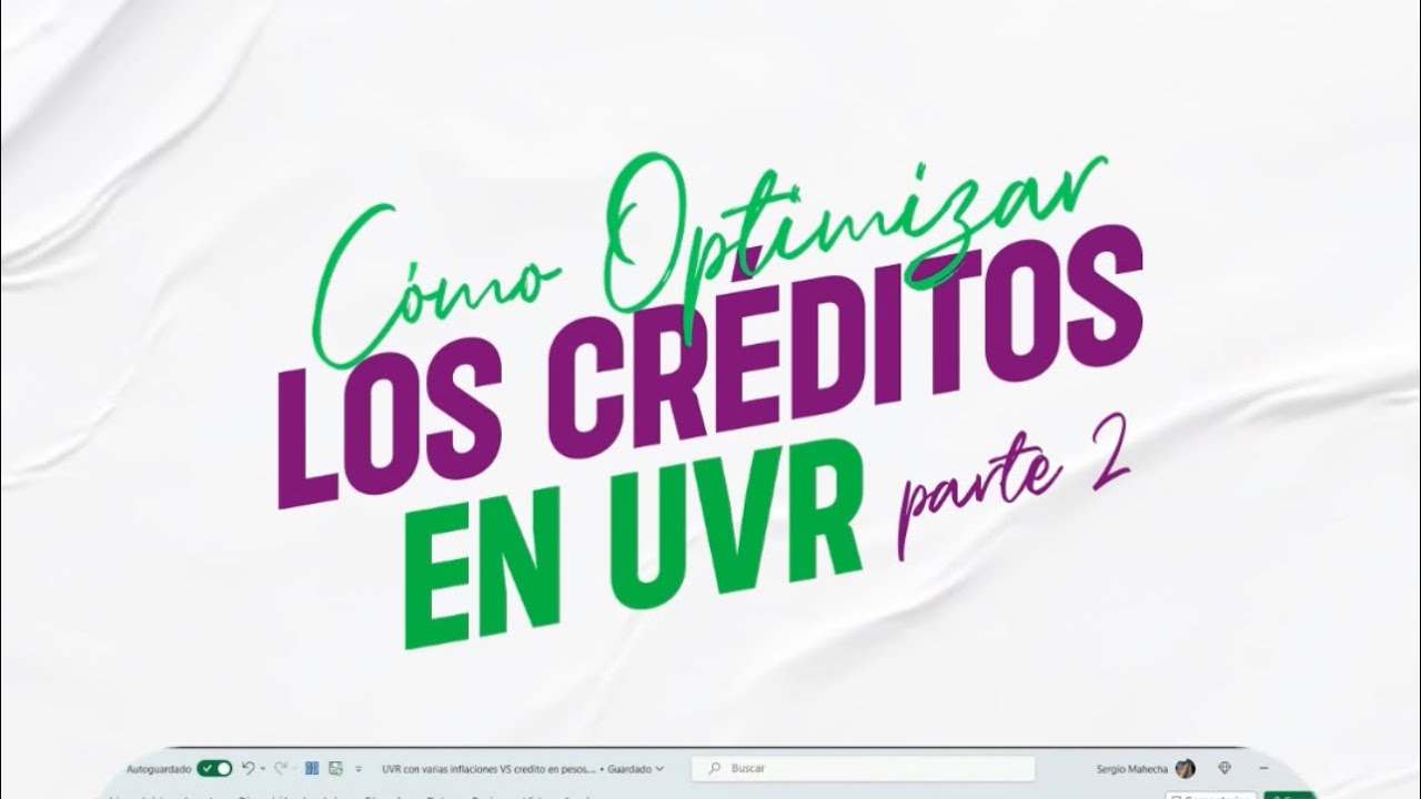Parte 2 ¿Cómo optimizar tu credito en UVR? - YouTube