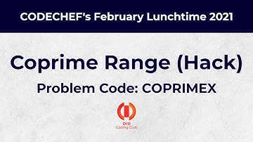 Coprime Range (COPRIMEX) | Hack | February Lunchtime 2021 | DIV3
