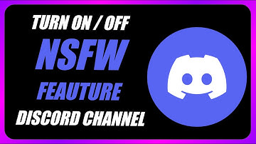 How to Turn On/Off NSFW Feature in Discord Channels