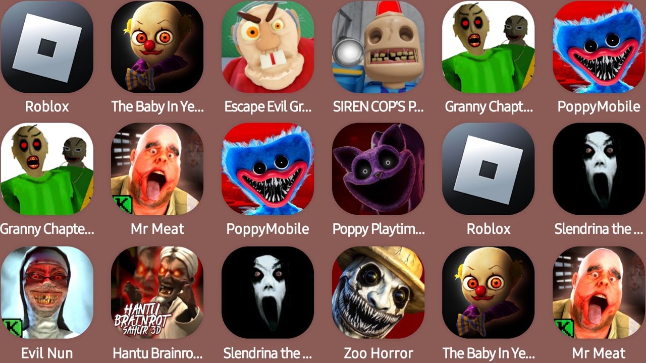 Roblox,The Baby In Yellow,Escape Evil Grandpa,Siren Cop's Prison,Granny Chapter Two,Mr Meat...