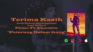Plotar Ft. Aknostra - Petarung Dalam Gang Videolyric
