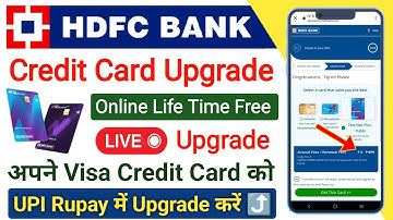 HDFC Bank Credit Card Upgrade online Live HDFC Visa Credit Card To Rupaye Credit Card Upgrade