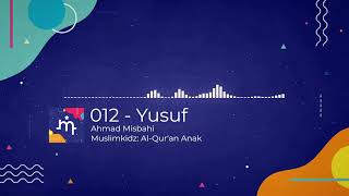 012 Yusuf - Ahmad Misbahi - Murottal Anak - AlQuran