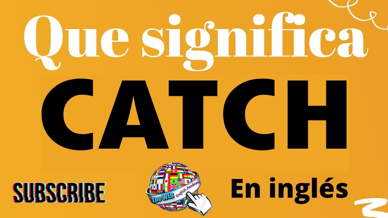 🔵 Qué significa CATCH en ESPAÑOL y INGLÉS, Lista de verbos irregulares
