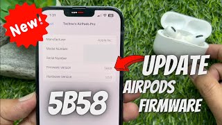 How to Update AirPods Firmware Version 5B58