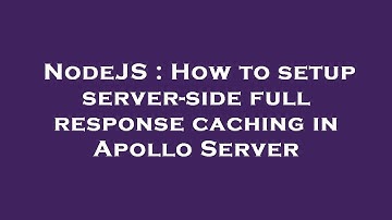 NodeJS : How to setup server-side full response caching in Apollo Server