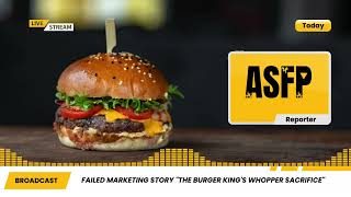 The Failure Story of "The Burger King's Whopper Sacrifice"