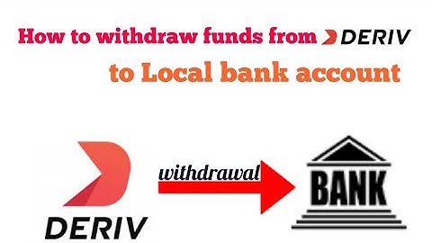 How to withdraw funds from Deriv to local bank account
