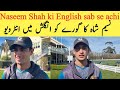 Naseem Shah can speak good in English
