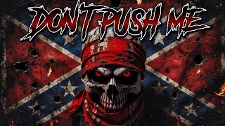 DON'T PUSH ME 💀 Dark Country Rap | Savage Dirty Outlaw Country Rap Anthem