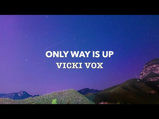 VICKI VOX - ONLY WAY IS UP [LYRICS] class=