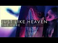 Just like heaven  the cure harp cover