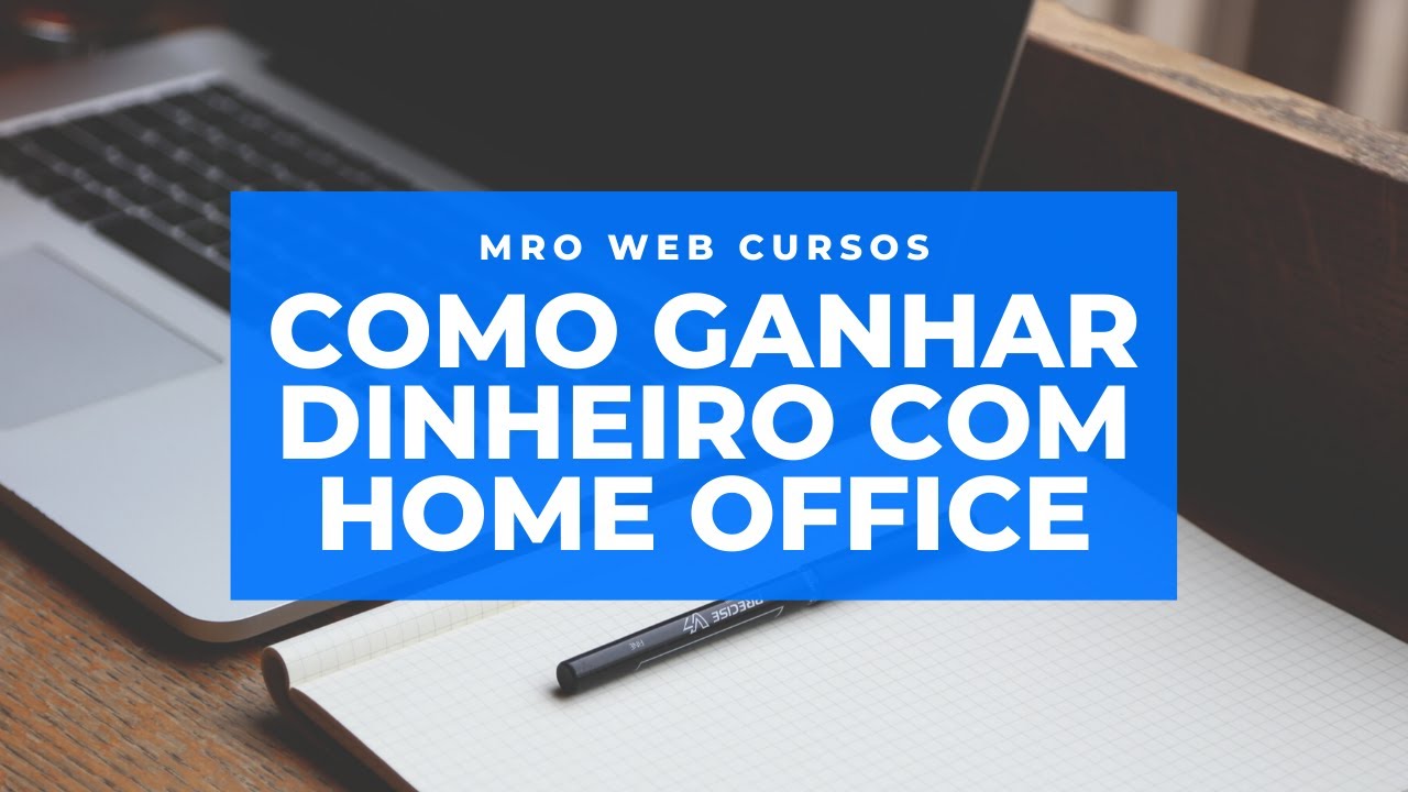 COMO GANHAR DINHEIRO COM HOME OFFICE - YouTube