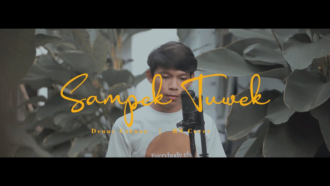 Denny Caknan - Sampek Tuwek - RN Cover - YouTube