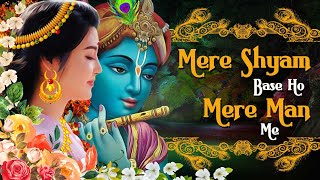 New Shri Krishna Song by Kumar Sanu | Mere Shyam Base Ho Mere Man Me