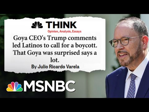 Backlash Against Goya CEO Explained As Calls For Boycott Grow | MSNBC