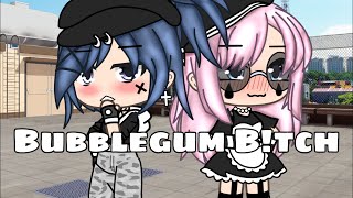 Bubblegum Btch Glmv Gacha Life Music Video