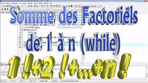 11-Somme des factoriels des  nombres entiers en langage C-while-حساب مجموع عاملي أعداد صحيحة طبيعية