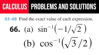 66. Find the exact value of each expression. (a) sin^(-1)⁡(-1/√2) (b) cos^(-1)⁡(√3/2)