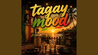 Download Lagu Tagay Mood (Reggae)