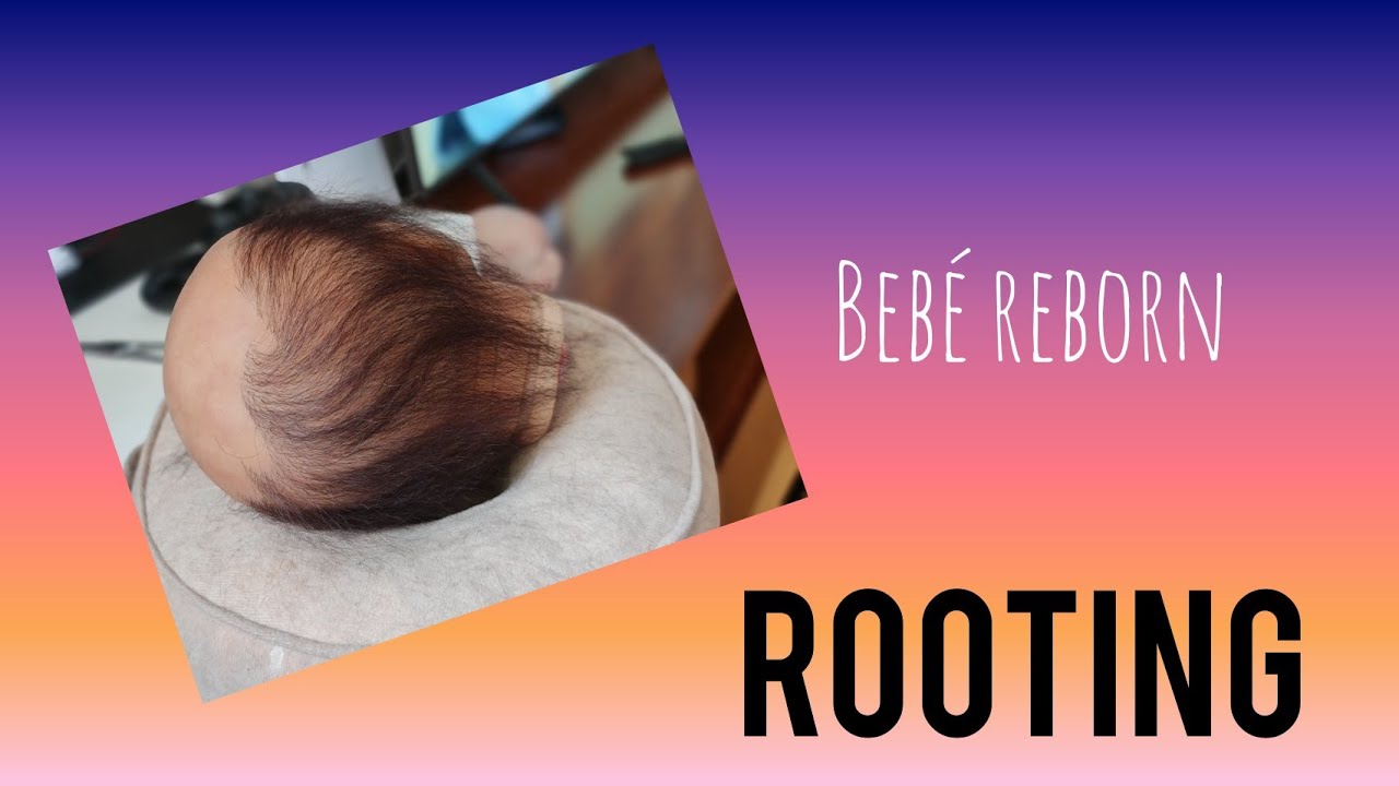 Rooting /// Como injertar pelo a un bebé reborn.