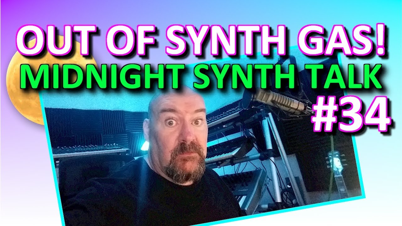 Out of Synth Gas Midnight Synthesizer Talk 34 YouTube