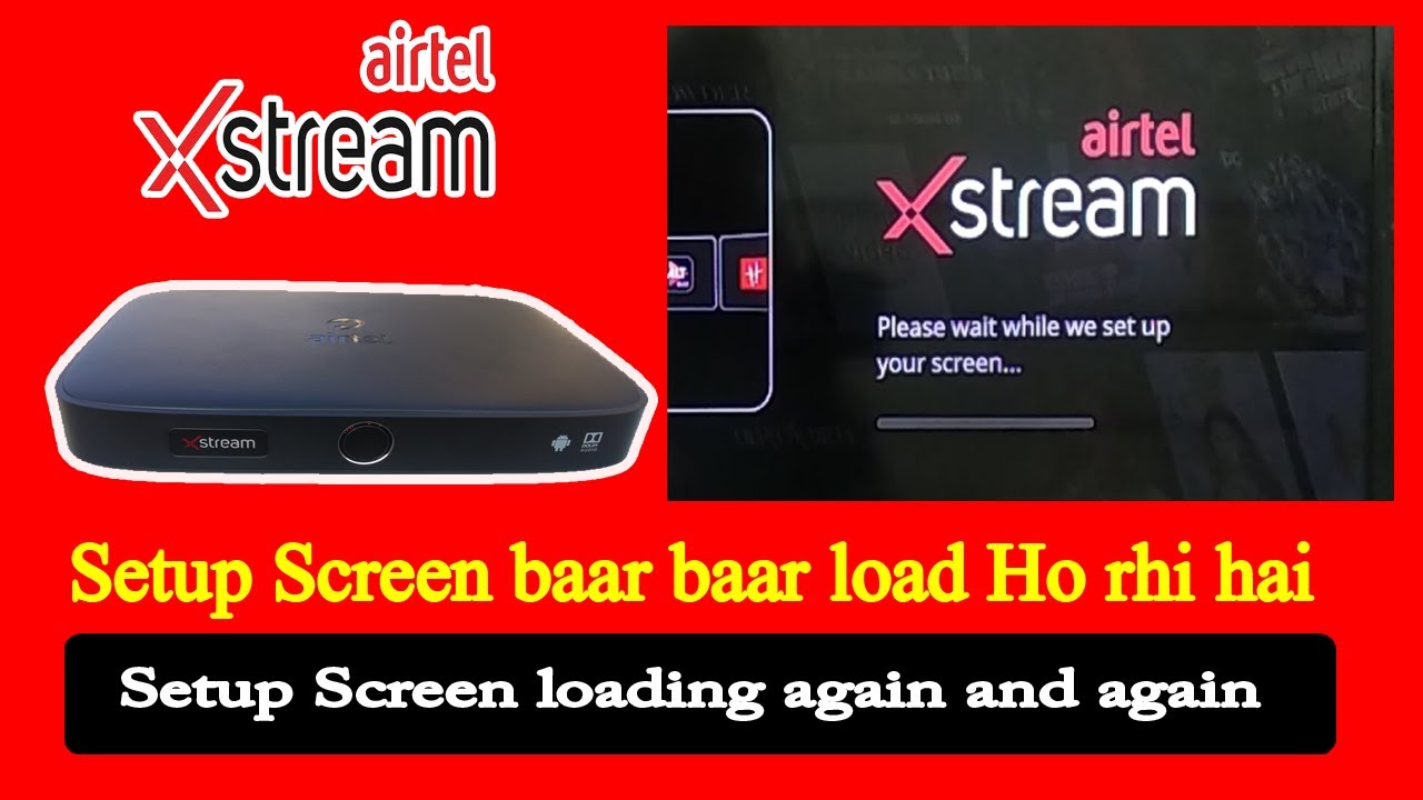 Airtel Xstream Stb Setup Screen Loading Again And Again Xstream Box Youtube Airtel Xstream Stb Setup Screen Loading Again And Again Xstream Box Youtube