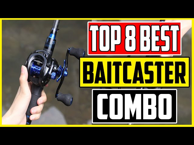 8 Best Baitcaster Combo 2023 Top Biatcast Rod and Reel Combo Under $100 