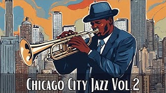 Chicago City Jazz Vol 2. [City Jazz, Smooth Jazz]
