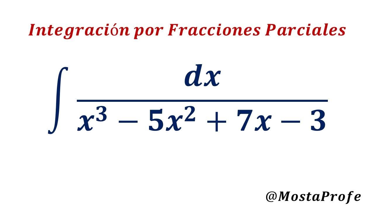 integración por Fracciones Parciales, en Fracciones Simples YouTube integración por Fracciones Parciales, en Fracciones Simples YouTube