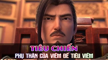 Tiêu Chiến - cha của Viêm Đế Tiêu Viêm trong Đấu Phá Thương Khung || Toàn Mr