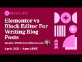 Elementor vs Block Editor For Writing Blog Posts - Elementor Australia