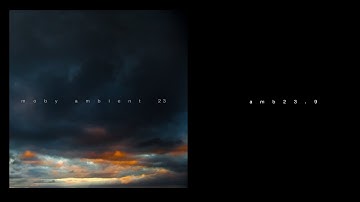moby - 'amb 23-9' (official audio)