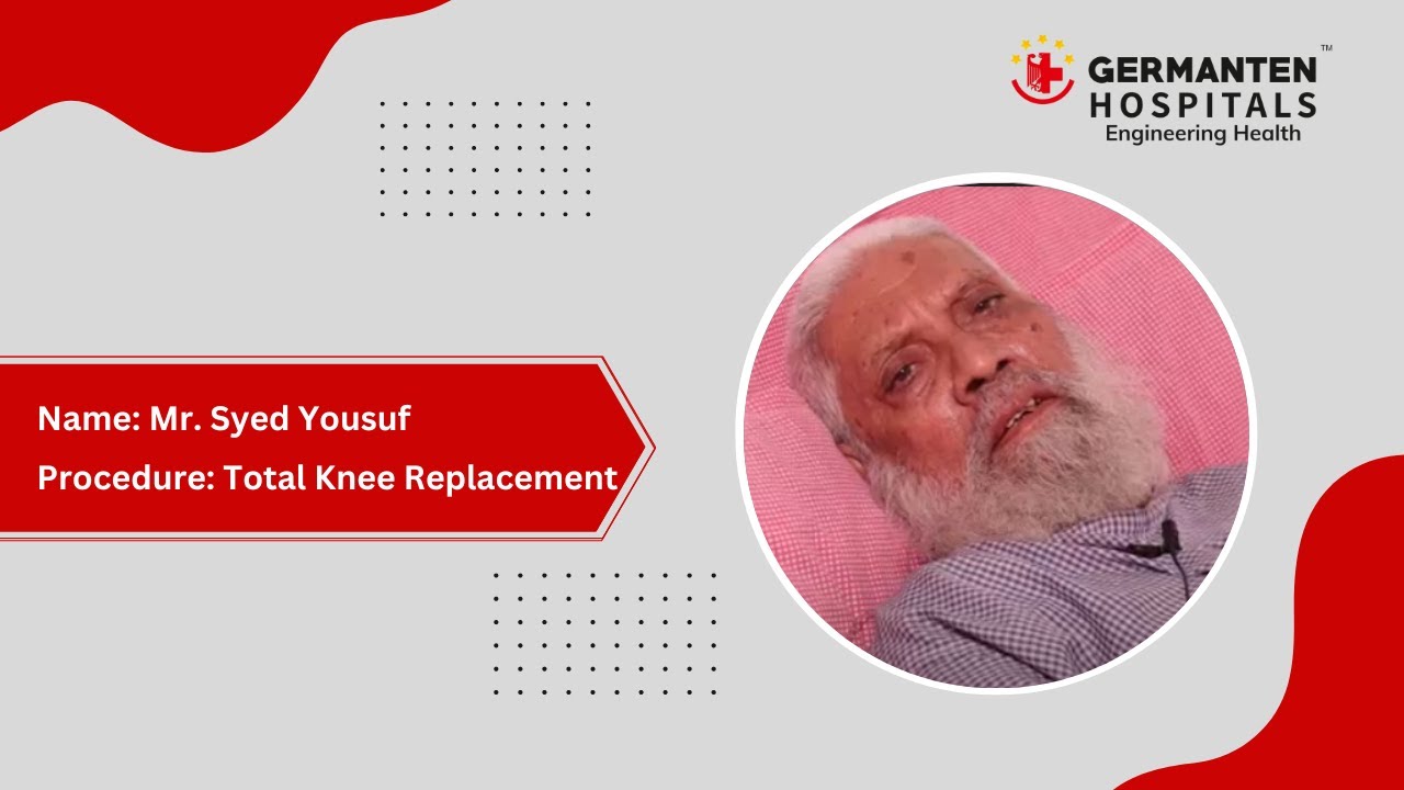Mr Syed Yousuf | Total Knee Replacement Surgery  by Dr Mir Jawad Zar khan | Germanten Hospital