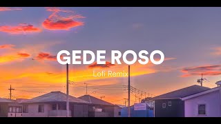 GEDE ROSO LOFI CHILL #abahlala