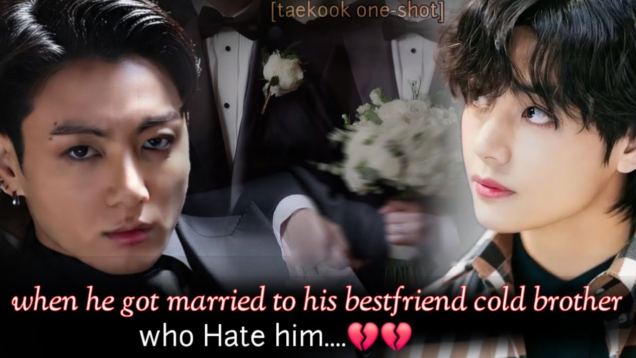 [ Oneshot ] when he got married to his bestfriend cold brother who Hate him....💔💔