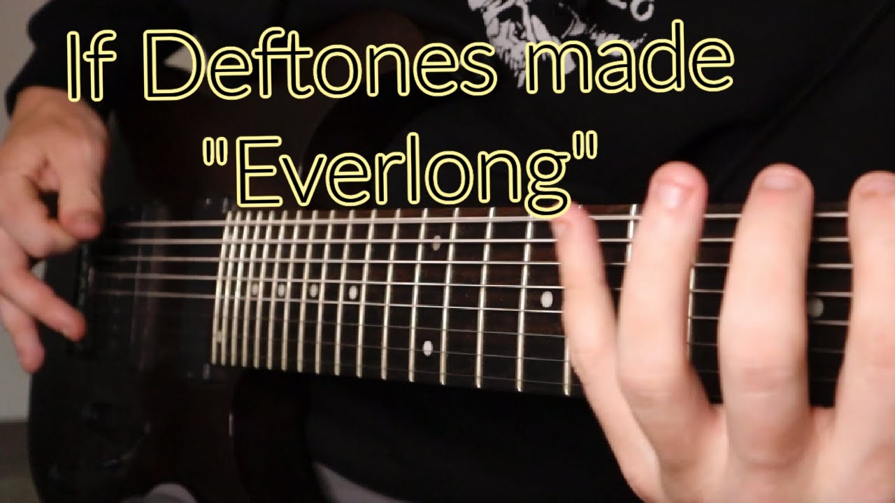 If Deftones made "Everlong" by Foo Fighters