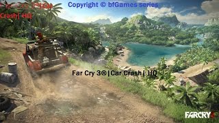 Far Cry 3®|Car Crash| HQ