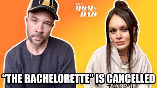 Your Mom & Dad: “The Bachelorette” is Cancelled