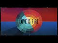 Miniature de la vidéo de la chanson Love And Fire