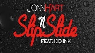 Jonn Hart - Slip & Slide [Feat. Kid Ink] FREE DL LINK!