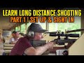 Learn Long Distance Shooting - Part 1 | Set up & Sight in!