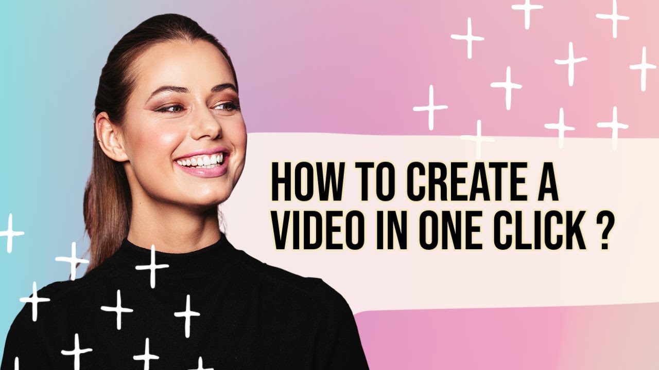 How to create a video in one click ? - YouTube