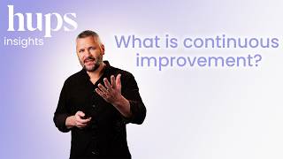 HUPS insights #01 - What is continuous improvement?