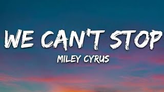 Miley Cyrus - We Can't Stop (Lyrics) 🔥🎉 | Iconic Pop Hit | Miley Cyrus | Lyrics Video