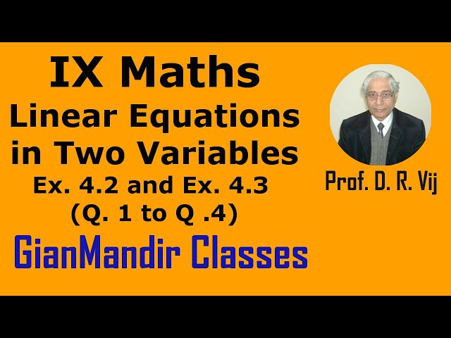 IX Maths | Linear Equations in Two Variables | Ex. 4.2 and Ex. 4.3 (Q. 1 to Q .4) by Sumit Sir