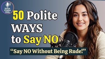 50 Polite Ways to Say NO in English You MUST Know | Real Life English Podcast