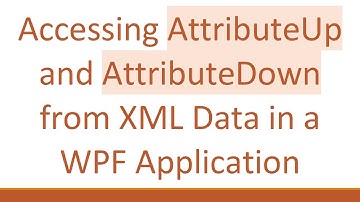 Accessing AttributeUp and AttributeDown from XML Data in a WPF Application
