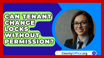Can Tenant Change Locks Without Permission? - CountyOffice.org